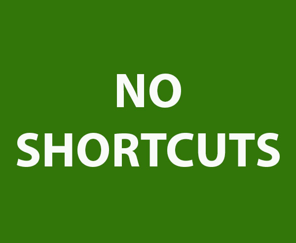 no shortcuts 3
